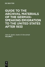 Guide to the Archival Materials of the German-speaking Emigration to the United States after 1933. Volume 2