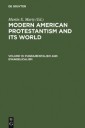 Modern American Protestantism and its World / Fundamentalism and Evangelicalism