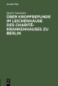 Über Kropfbefunde im Leichenhause des Charité-Krankenhauses zu Berlin