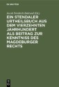 Ein Stendaler Urtheilsbuch aus dem vierzehnten Jahrhundert als Beitrag zur Kenntniss des Magdeburger Rechts