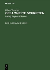 Eduard Spranger: Gesammelte Schriften / Schule und Lehrer