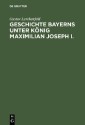 Geschichte Bayerns unter König Maximilian Joseph I.