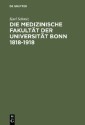 Die medizinische Fakultät der Universität Bonn 1818-1918