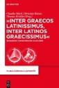 "Inter graecos latinissimus, inter latinos graecissimus"