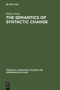 The Semantics of Syntactic Change