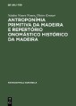 Antroponímia primitiva da Madeira e Repertório onomástico histórico da Madeira