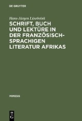 Schrift, Buch und Lektüre in der französischsprachigen Literatur Afrikas