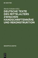 Deutsche Texte des Mittelalters zwischen Handschriftennähe und Rekonstruktion