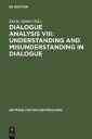 Dialogue Analysis VIII: Understanding and Misunderstanding in Dialogue