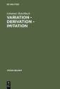 Variation - Derivation - Imitation