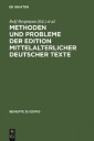 Methoden und Probleme der Edition mittelalterlicher deutscher Texte