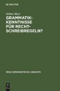 Grammatikkenntnisse für Rechtschreibregeln?