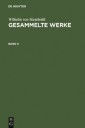 Wilhelm von Humboldt: Gesammelte Werke. Band 5