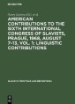 American contributions to the Sixth International Congress of Slavists, Prague, 1968, August 7-13, Vol. 1: Linguistic contributions