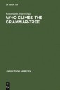 Who Climbs the Grammar-Tree