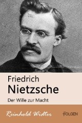 Friedrich Nietzsche - Der Wille zur Macht