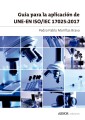 Guía para la aplicación de UNE-EN ISO/IEC 17025:2017