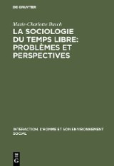 La sociologie du temps libre: Problèmes et perspectives
