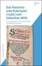Das Passions- und Osterspiel (1566) von Sebastian Wild