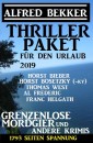 Thriller Paket für den Urlaub 2019: Grenzenlose Mordgier und andere Krimis: 1793 Seiten Spannung