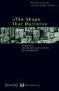 »The Shape That Matters«