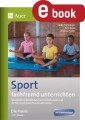 Sport fachfremd unterrichten - Die Praxis Kl. 3-4