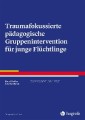 Traumafokussierte pädagogische Gruppenintervention für junge Flüchtlinge