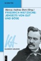 Friedrich Nietzsche: Jenseits von Gut und Böse
