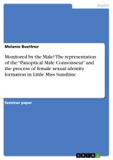 Monitored by the Male? The representation of the “Panoptical Male Connoisseur” and the process of female sexual identity formation in Little Miss Sunshine