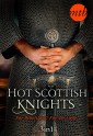 Hot Scottish Knights - Für Schottland! Für die Liebe!