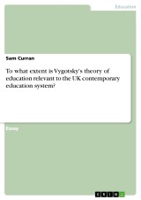 To what extent is Vygotsky's theory of education relevant to the UK contemporary education system?