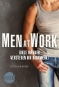 Men at Work - Diese Männer verstehen ihr Handwerk!