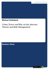 Crime, Terror and War on the Internet Threats and Risk Management