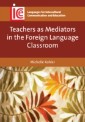 Teachers as Mediators in the Foreign Language Classroom