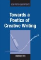 Towards a Poetics of Creative Writing