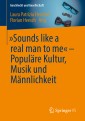 „Sounds like a real man to me“ - Populäre Kultur, Musik und Männlichkeit