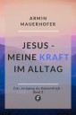 Jesus - Meine Kraft im Alltag