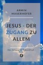 Jesus - Der Zugang zu allem