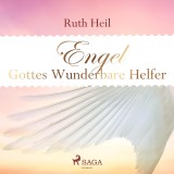 Engel - Gottes wunderbare Helfer (Ungekürzt)