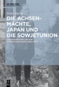 Die Achsenmächte, Japan und die Sowjetunion