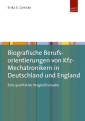 Biografische Berufsorientierungen von Kfz-Mechatronikern in Deutschland und England