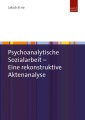 Psychoanalytische Sozialarbeit - Eine rekonstruktive Aktenanalyse