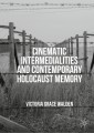 Cinematic Intermedialities and Contemporary Holocaust Memory