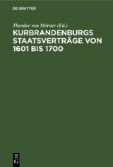 Kurbrandenburgs Staatsverträge von 1601 bis 1700