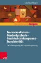 Transsexualismus - Genderdysphorie - Geschlechtsinkongruenz - Transidentität