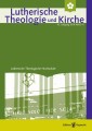 Lutherische Theologie und Kirche , Heft 03-04/2018 - Einzelkapitel - »Luthers Lieder - eine Summe seiner Theologie«