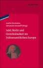 Adel, Recht und Gerichtsbarkeit im frühneuzeitlichen Europa