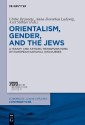 Orientalism, Gender, and the Jews
