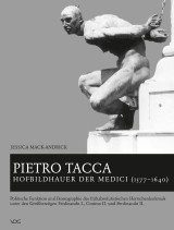 Pietro Tacca, Hofbildhauer der Medici (1577-1640)