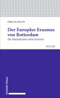 Der Europäer Erasmus von Rotterdam